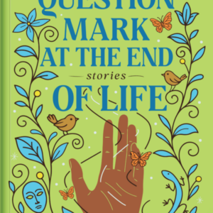 The Question Mark At The End Of Life