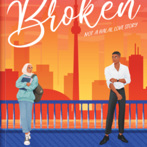 Broken: Not a Halal Love Story